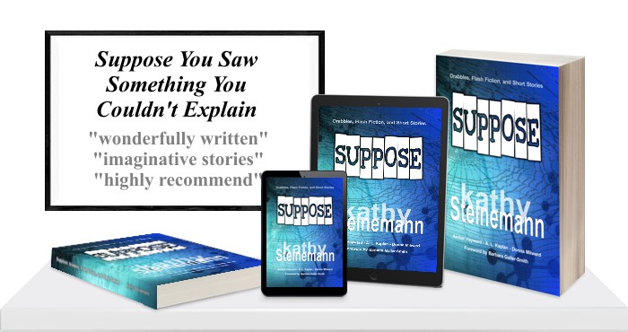 Suppose: Drabbles, Flash Fiction, and Short Stories