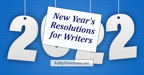 2022 New Year’s Resolutions for Writers