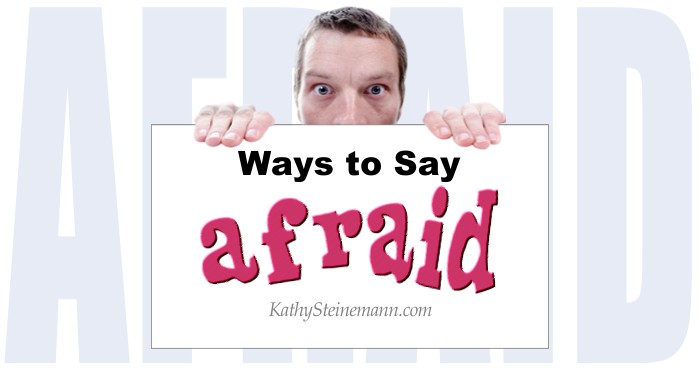 ways to say afraid