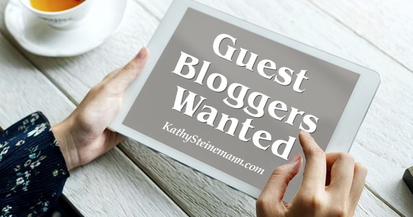 Guest Bloggers Wanted at KathySteinemann.com