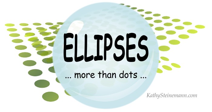 Ellipses ... more than dots ...