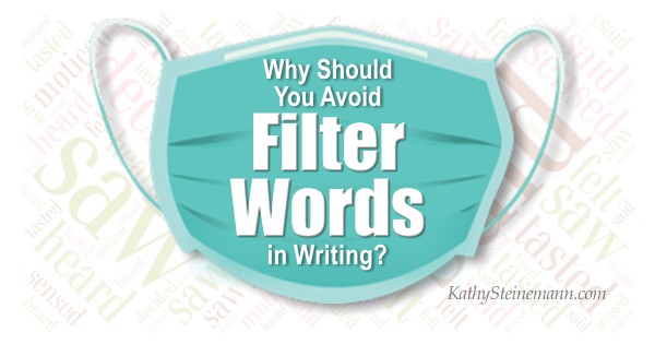 Why Should You Avoid Filter Words in Writing?