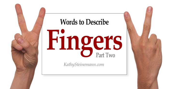 Words to Describe Fingers