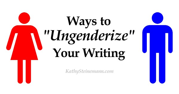 Ways to Ungenderize Your Writing