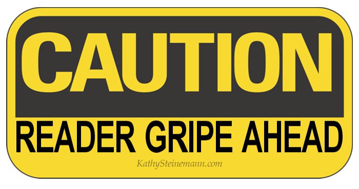 Caution: Reader Gripe Ahead