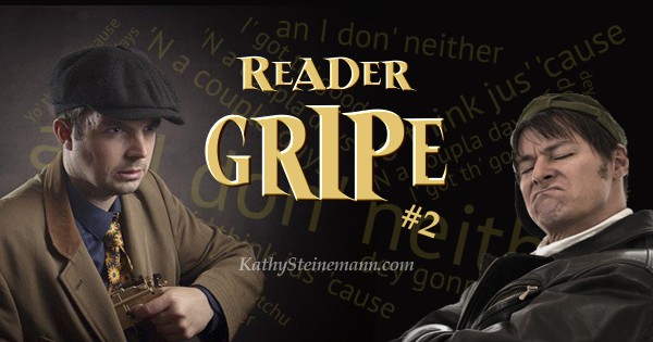 Reader Gripe #2