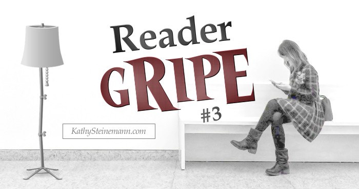 Reader Gripe #3