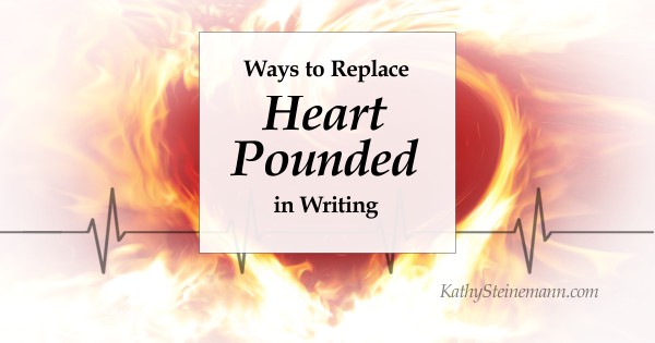 Ways to Replace Heart Pounded in Writing