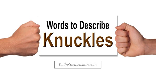 Words to Describe Knuckles