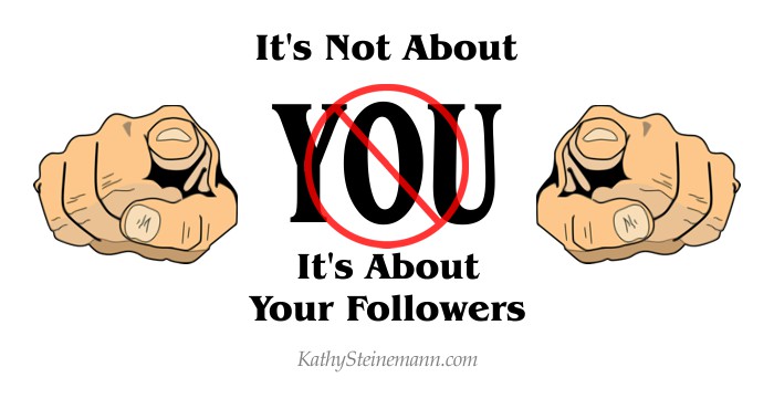 It’s Not About You: It’s About Your Followers