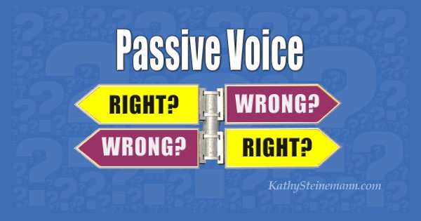 Passive Voice: Right or Wrong?