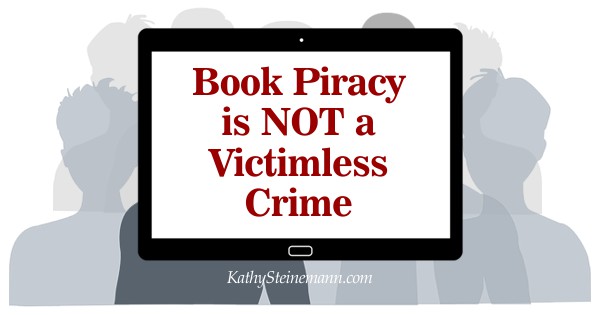 Book piracy is NOT a victimless crime.