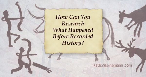How Can You Research What Happened Before Recorded History?