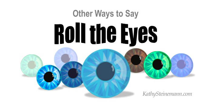 Other Ways to Say Roll the Eyes