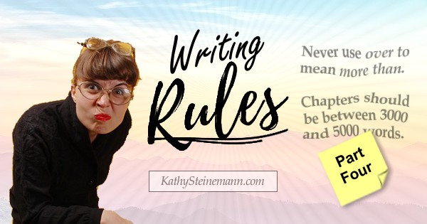 Writing Rules: Valid or not? Who cares? Part Four