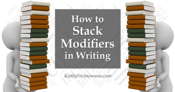 How to Stack Modifiers in Writing