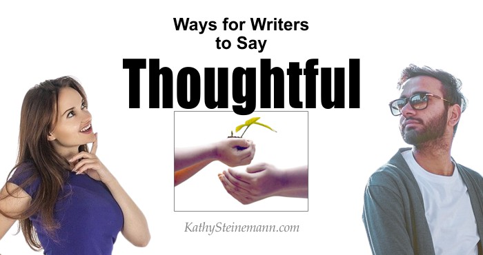 Ways for Writers to Say Thoughtful