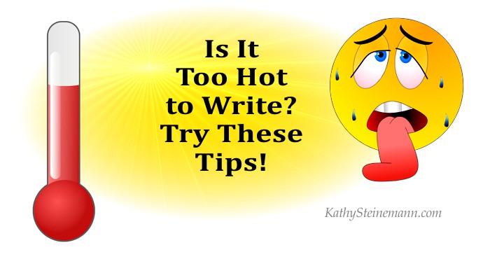 Is It Too Hot to Write? Try These Tips!