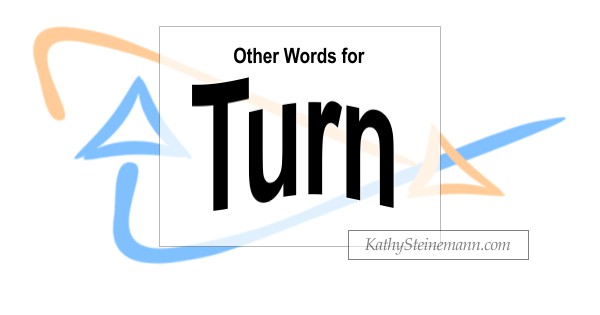 Other Words for Turn