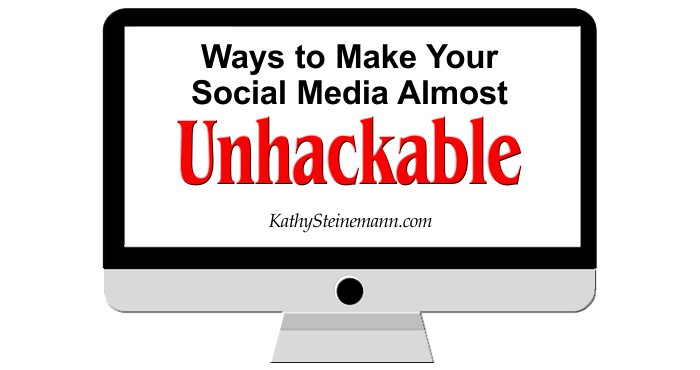 Ways to Make Your Social Media Almost Unhackable