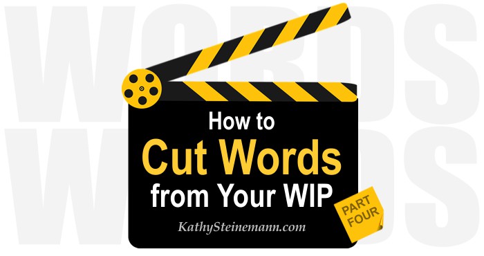 How to Cut Words from Your WIP: Part Four