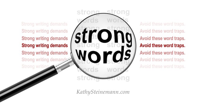 Strong writing demands strong words. Avoid these word traps.