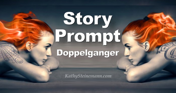 Story Prompt: Doppelganger