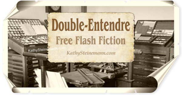 Double-Entendre: Free Flash Fiction