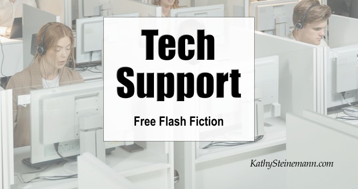 Tech Support: Free Flash Fiction